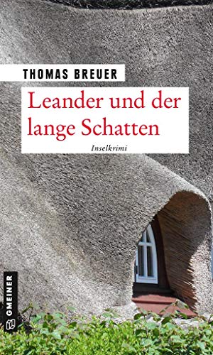 Leander und der lange Schatten: Inselkrimi (Kriminalromane im GMEINER-Verlag) von Gmeiner Verlag